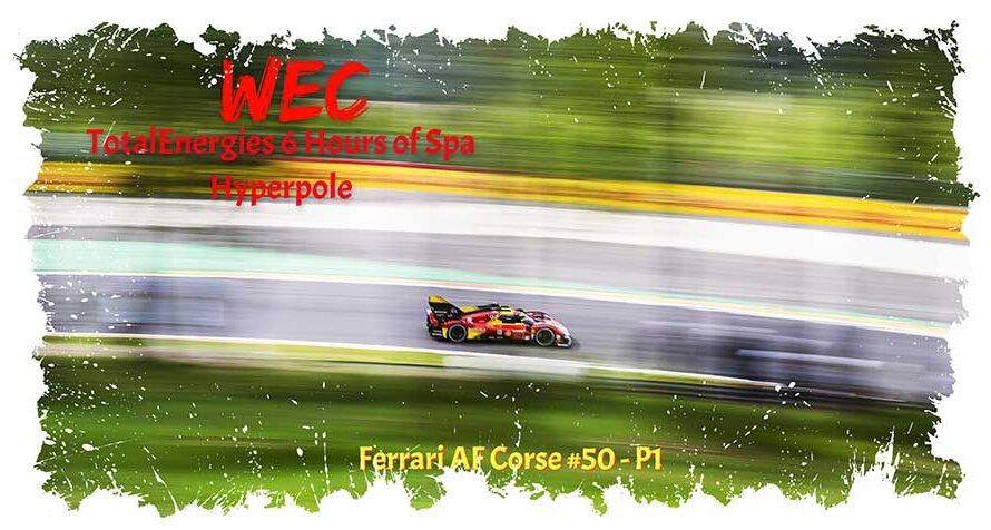 WEC, Ferrari s’adjuge la pole position des TotalEnergies 6 Heures de Spa-Francorchamps