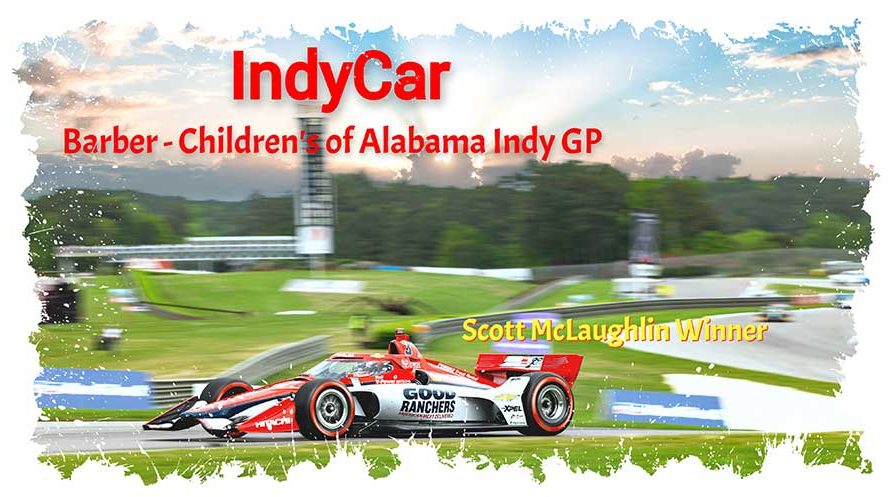 IndyCar, Scott McLaughlin s’impose pour la deuxième année consécutive à Barber
